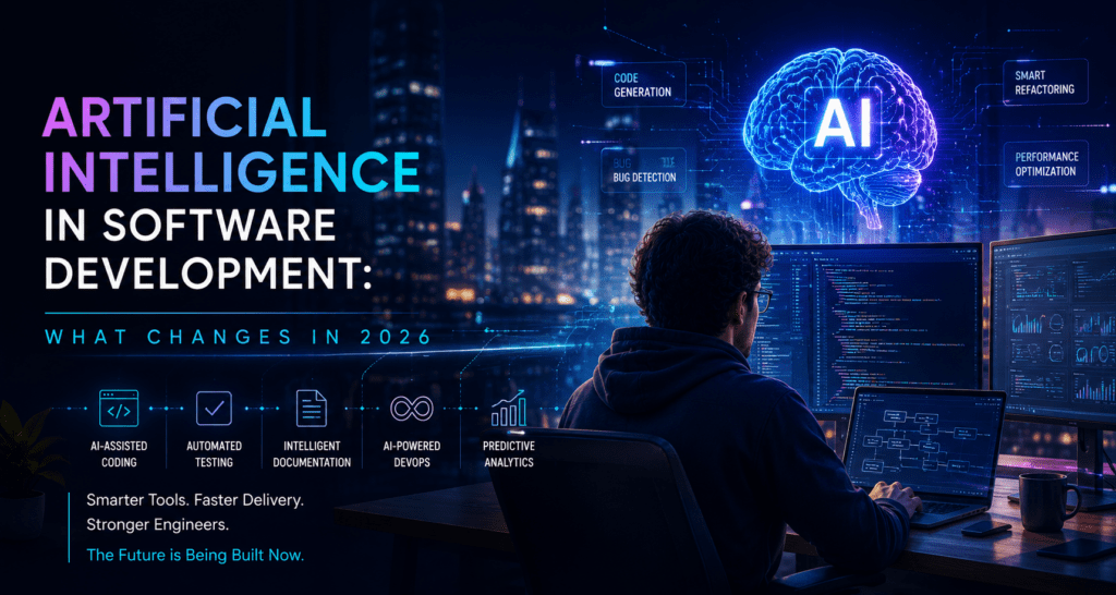 Artificial Intelligence in Software Development: What Changes in 2026